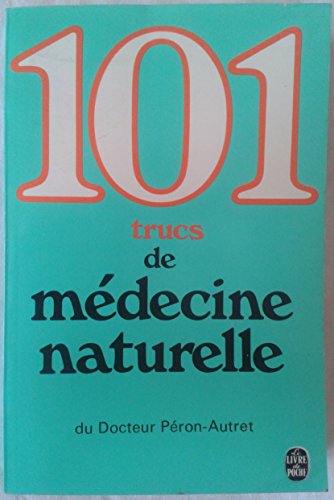 Imagen de archivo de 101 trucs de mdecine naturelle (Le Livre de poche) a la venta por Ammareal