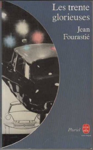 Beispielbild fr Les Trente glorieuses ou la Rvolution invisible de 1946  1975 (Le Livre de poche) zum Verkauf von Ammareal