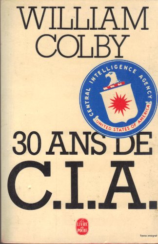 30 ans de C.I.A. - Colby -William Colby
