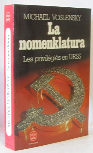 Stock image for La Nomenklatura : les privilgis en URSS Michael Voslensky; Jean Elleinstein et Christian Nugue for sale by JLG_livres anciens et modernes