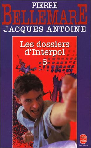 Les Dossiers d'Interpol, tome 5 - Antoine