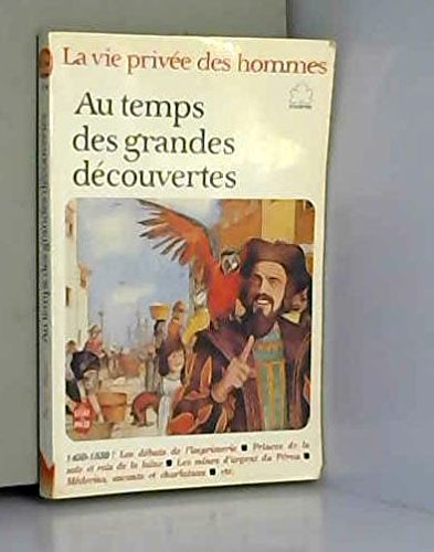 Stock image for La vie prive des hommes : Au temps des grandes dcouvertes for sale by Librairie Th  la page
