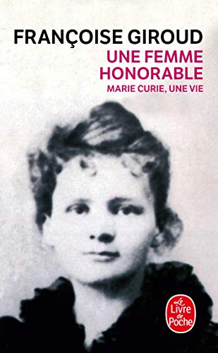 Stock image for Une Femme Honorable (Biography of Marie Curie): Marie Curie, une vie. (Ldp Litterature) for sale by WorldofBooks
