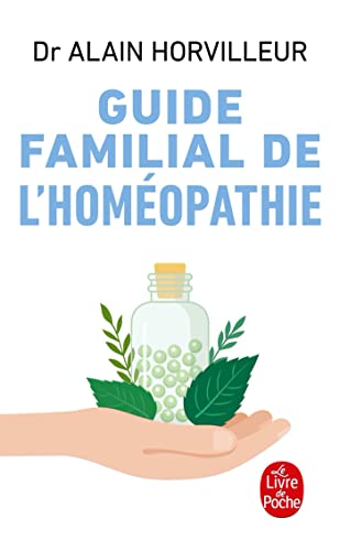 Guide familial de l'homéopathie - Horvilleur, Alain