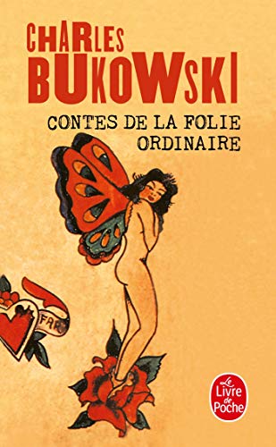 Contes de La Folie Ordinaire (Ldp Litterature) (French Edition) (9782253031338) by Bukowski, C; Bukowski