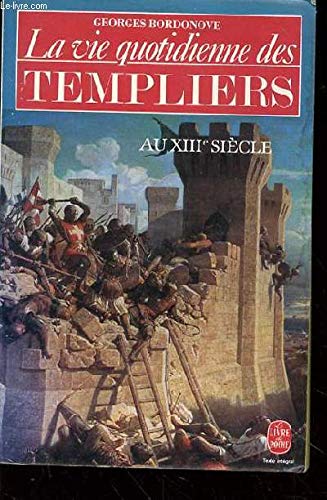Imagen de archivo de La Vie quotidienne des Templiers au XIIIe sicle a la venta por Librairie Th  la page