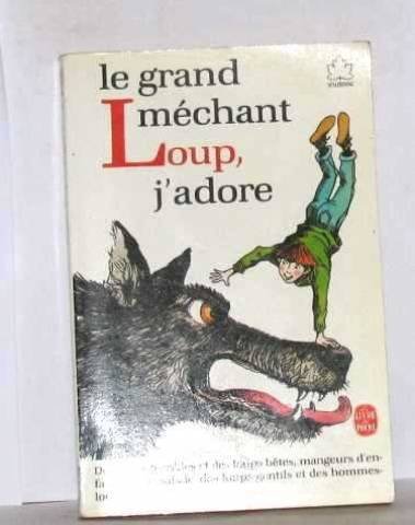 Stock image for Le Grand mchant loup, j'adore for sale by Ammareal