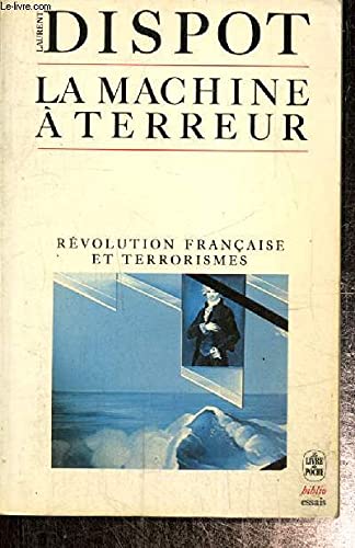 Stock image for La Machine Terreur, R volution Fran aise et Terrorismes for sale by Mispah books
