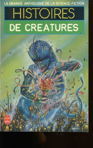 La Grande Anthologie de la Science-Fiction - Histoires de crÃ atures