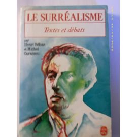 Beispielbild fr Le surralisme, textes et dbats. Collection : Le livre de poche. zum Verkauf von AUSONE