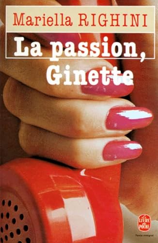 Imagen de archivo de La Passion, Ginette a la venta por LibrairieLaLettre2