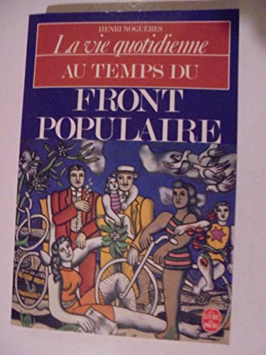 Beispielbild fr La vie quotidienne au temps du Front Populaire (1935-1938). Collection : Le Livre de Poche, N 5811; texte intgral. zum Verkauf von AUSONE