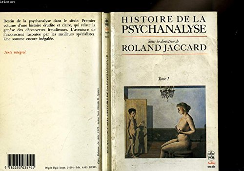 Histoire de la Psychanalyse. Tome 1.