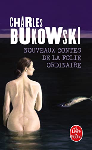 Nouveaux Contes de La Folie Ordinaire (Ldp Litterature) (French Edition) (9782253036210) by Bukowski, Charles; Bukowski, C