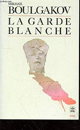 Imagen de archivo de LA GARDE BLANCHE Mikhail Boulgakov; Nella Bielski and Claude Ligny a la venta por LIVREAUTRESORSAS