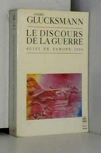 Stock image for Le Discours De La Guerre. Europe 2004 for sale by RECYCLIVRE