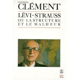 9782253037712: Claude Lvi-Strauss ou la structure et le maheur