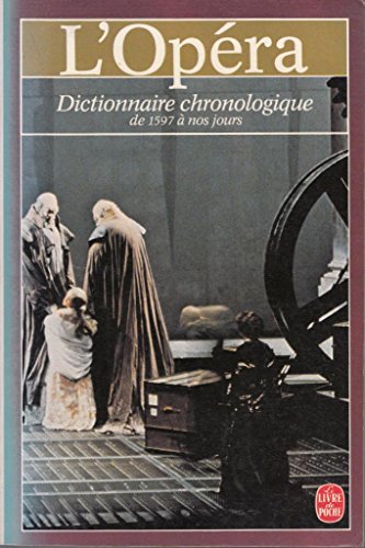 Stock image for L'Opra: Dictionnaire chronologique de 1597  nos jours for sale by medimops