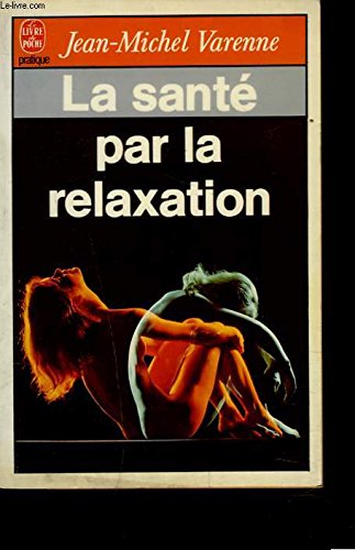 Stock image for La sante par la relaxation for sale by medimops