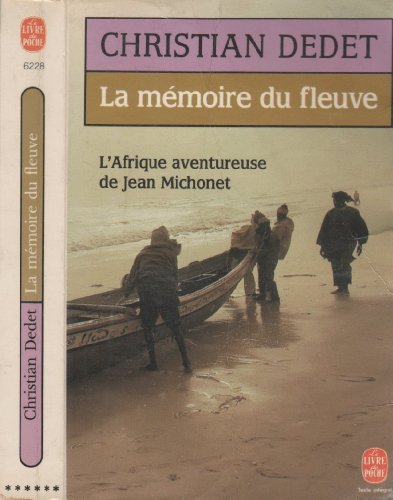 Imagen de archivo de LA MEMOIRE DU FLEUVE DEDET-C a la venta por LIVREAUTRESORSAS