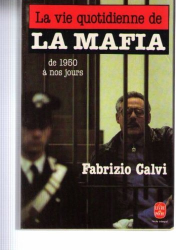 Beispielbild fr La vie quotidienne de la mafia de 1950 a nos jours zum Verkauf von Ammareal