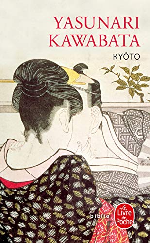 KyÃ´to (Le Livre de Poche) (French Edition) (9782253041535) by Kawabata, Yasunari