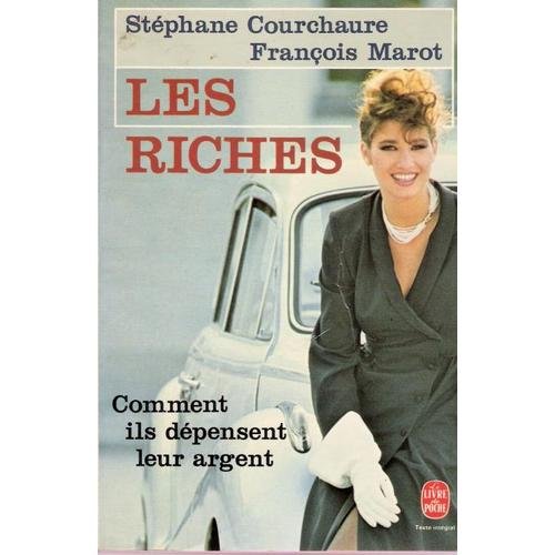 Stock image for Les riches - Comment ils dpensent leur argent for sale by LibrairieLaLettre2