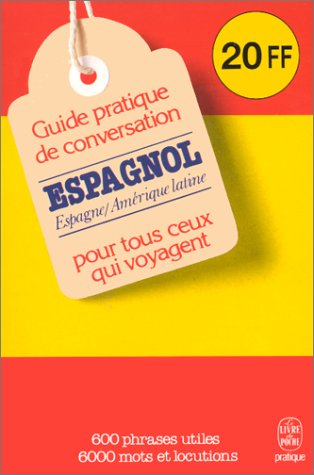 9782253044543: Guide Pratique De Conversation Espagnol. Pour Tous Ceux Qui Voyagent