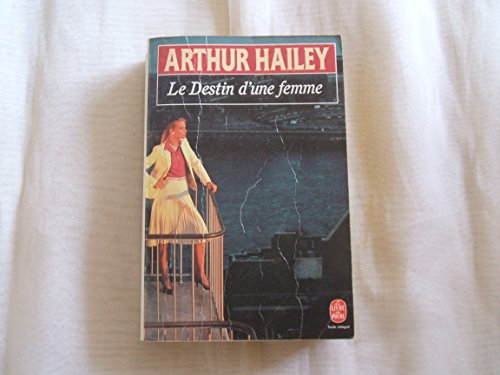Le destin d'une femme (9782253045168) by Hailey, Arthur