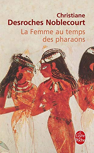 Beispielbild fr La Femme au temps des pharaons zum Verkauf von Ammareal