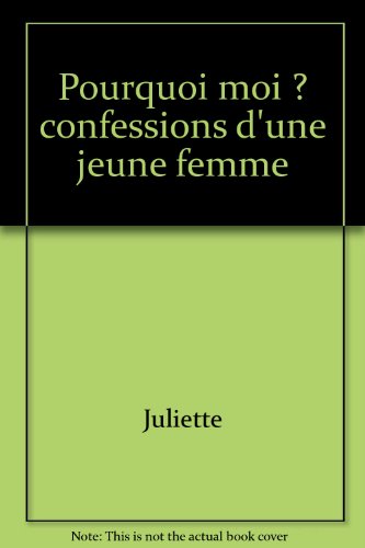 9782253046455: Pourquoi moi ? : confession d'une jeune femme d'aujourd'hui