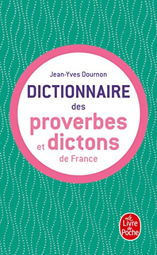 Beispielbild fr Dictionnaire Des Proverbes Et Dictons France (Ldp Dictionn.) (French Edition) zum Verkauf von Wonder Book
