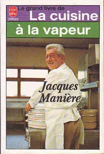 Beispielbild fr Le grand livre de la cuisine a la vapeur zum Verkauf von medimops