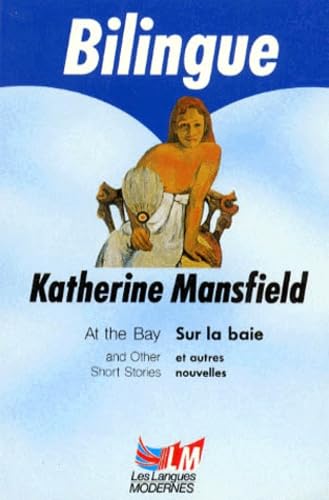 Stock image for Sur la Baie et Autres Nouvelles - At the Bay and Other Short Stories Mansfield, Katherine for sale by LIVREAUTRESORSAS