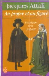 Imagen de archivo de Au propre et au figur : Une histoire de la proprit a la venta por Ammareal