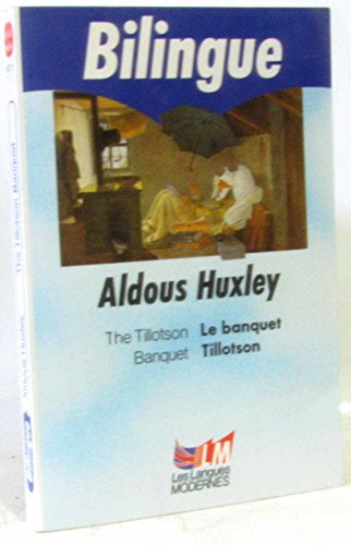 Le Banquet Tillotson/The Tillotson Banquet (9782253049104) by Huxley