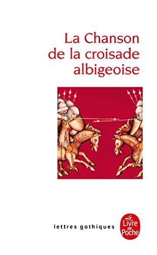 9782253050841: La Chanson De La Croisade Albigeoise (Ldp Let.Gothiq.): Texte original