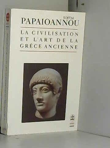 9782253051459: La Civilisation et l'art de la Grce ancienne