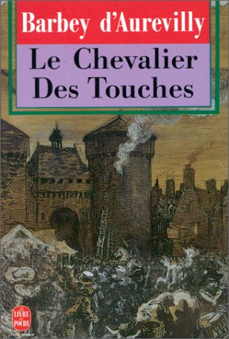 Beispielbild fr Le chevalier des Touches Barbey d'Aurevilly, Jules-Am d e zum Verkauf von LIVREAUTRESORSAS