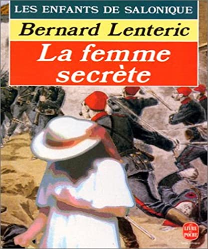 Beispielbild fr Les Enfants de Salonique T02 La Femme Secrete (Ldp Litterature) (French Edition) zum Verkauf von Better World Books