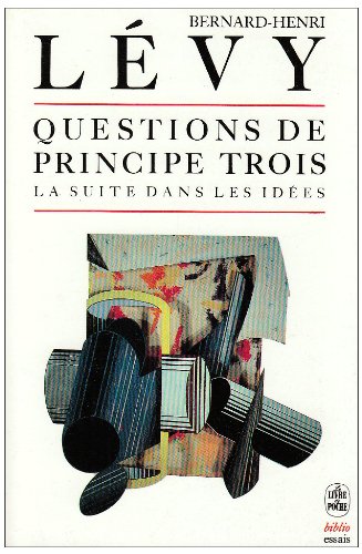 Questions de principe trois: La suite dans les idÃ©es (French Edition) (9782253054320) by Levy, B H; Levy, Bernard Henri