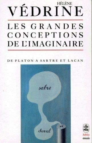 Les Grandes conceptions de l'imaginaire: De Platon à Sartre et Lacan. - Védrine, Hélène