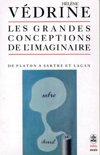 

Les Grandes Conceptions de L'imaginaire de Platon À Sartre Et Lacan