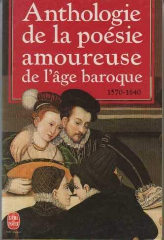 Beispielbild fr La Posie Amoureuse De L'ge Baroque : Vingt Potes Maniristes Et Baroques zum Verkauf von RECYCLIVRE