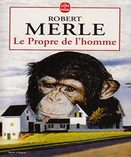 Le Propre De L'homme (French Edition) (9782253056034) by Merle