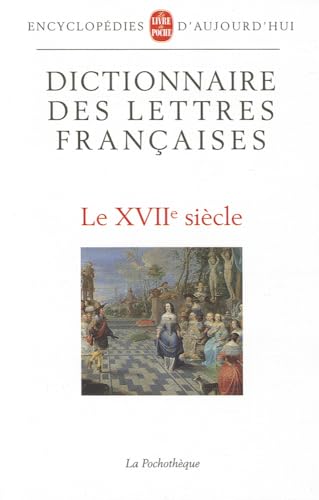 Beispielbild fr Dictionnaire Des Lettres Franaises Le XVII Siecle zum Verkauf von Luigi De Bei