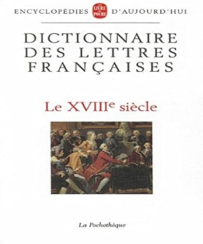 Beispielbild fr Dictionnaire Des Lettres Franaises Le XVIII Siecle zum Verkauf von Luigi De Bei