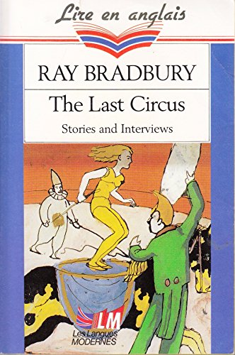 The Last Circus Stories and Interviews (9782253057406) by Bradbury, Ray