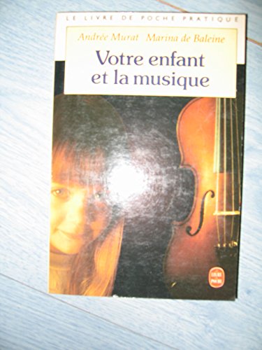 Beispielbild fr Votre enfant et la musique zum Verkauf von A TOUT LIVRE