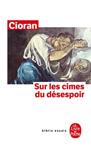 Beispielbild fr Sur Les Cimes Du Desespoir (Ldp Bib.Essais) (French Edition) zum Verkauf von Better World Books: West